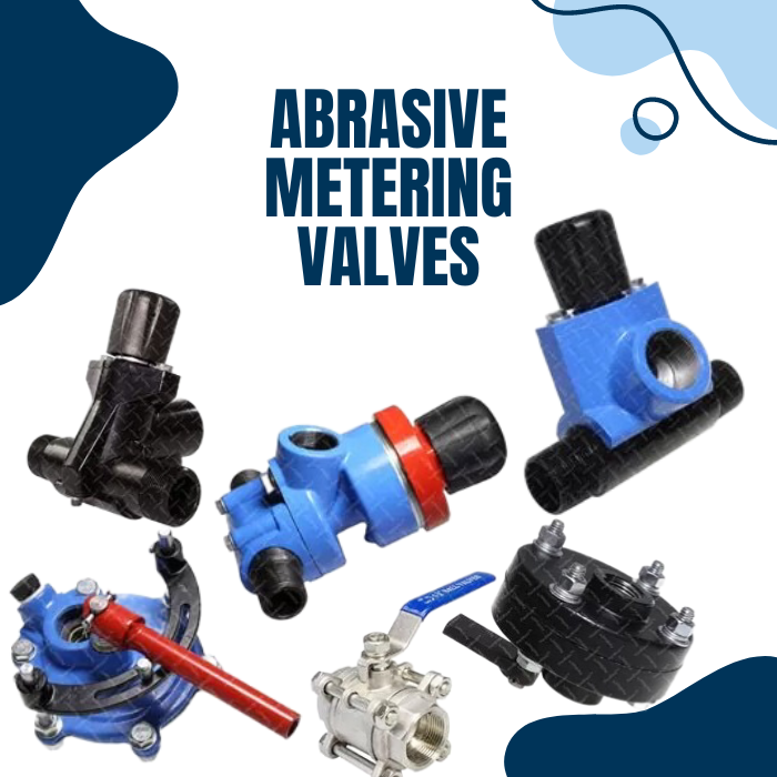 7.Abrasive Metering Valves
